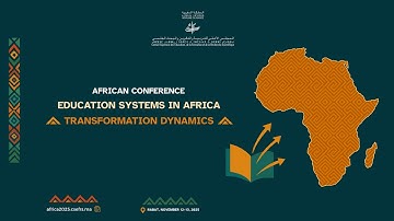 African Conference under the theme: Education Systems in Africa: Dynamics of Transformation