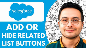 How To Add or Hide Related List Buttons in Salesforce - 2025 (Very Easy)