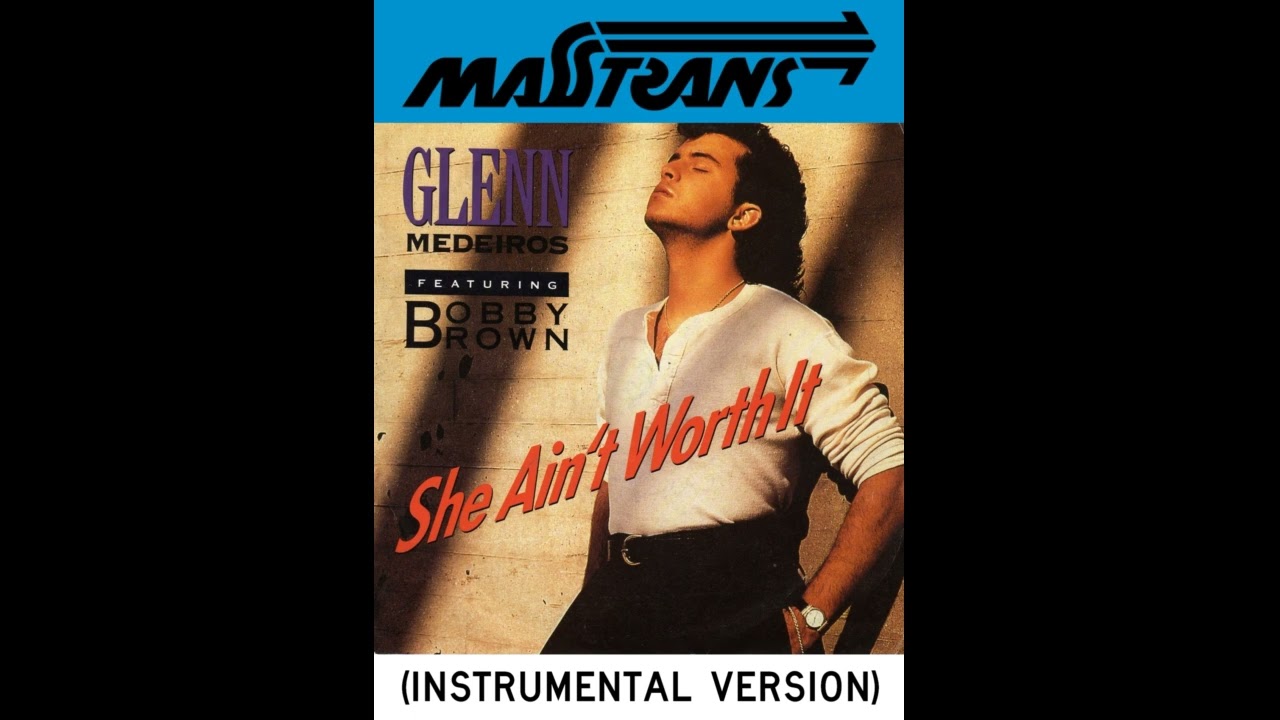 GLENN MEDEIROS FEATURING BOBBY BROWN - She Aint Worth It