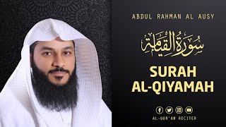 Surah Al Qiyamah - Sheikh Abdul Rahman Al Ossi | Al-Qur'an Reciter