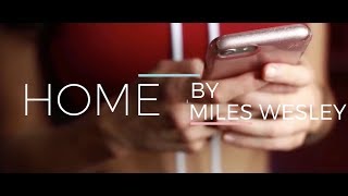 [JLM RELEASE] HOME By Miles Wesley Music Video