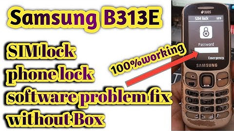Samsung B313E Sim Lock Phone Lock Software Problem fix Without Box  Samsung keypad mobile phone lock