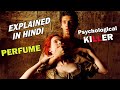 Perfume Movie (2006) : EXPLAINED IN HINDI | Psychological thriller Movie