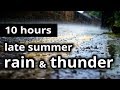 RAIN SOUNDS: "Late Summer Rain & Thunder" - 10 HOURS - Rolling thunder and light rain - SLEEP SOUNDS