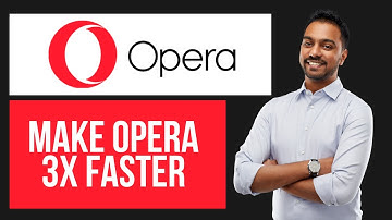 How to Make Opera Browser 3x Faster | Speed Up Settings Guide