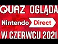 quaz ogląda Nintendo Direct w czerwcu 2021