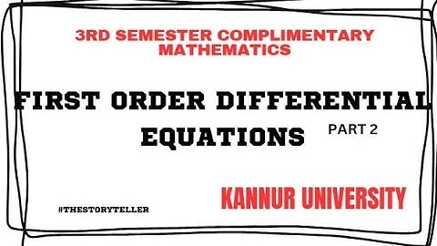 FIRST ORDER D.E- KANNUR UNIVERSITY| 3RD SEM| COMPLEMENTARY MATHEMATICS/MAIN PHYSICS-2ND SEM