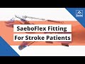 SaeboFlex Fitting For Stroke Patients with Spasticity