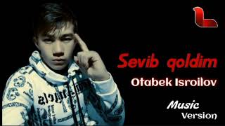 Otabek Isroilov - Sevib qoldim | Отабек Исроилов - Севиб қолдим (AUDIO)