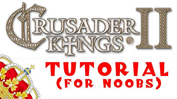 Crusader Kings 2: A Tutorial for Complete Beginners - Part 1/3