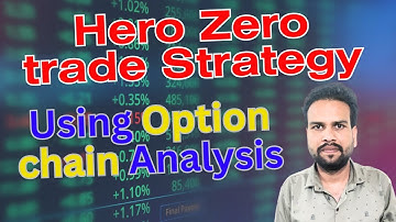 hero zero strategy using Advance option chain data analysis || Advance option chain