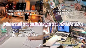 [ ĐỘNG LỰC HỌC TẬP] ĐÚNG THẾ TÔI THÍCH MỘT TÔI NỖ LỰC HƠN