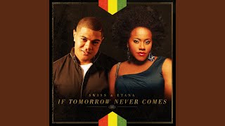 If Tomorrow Never Comes (feat. Etana) - Swiss