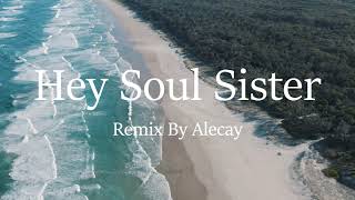 Train - Hey, Soul Sister (Remix By Alecay)