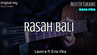 Rasah Bali - Lavora ft Ena Vika ( Karaoke Akustik ) Nada Pria