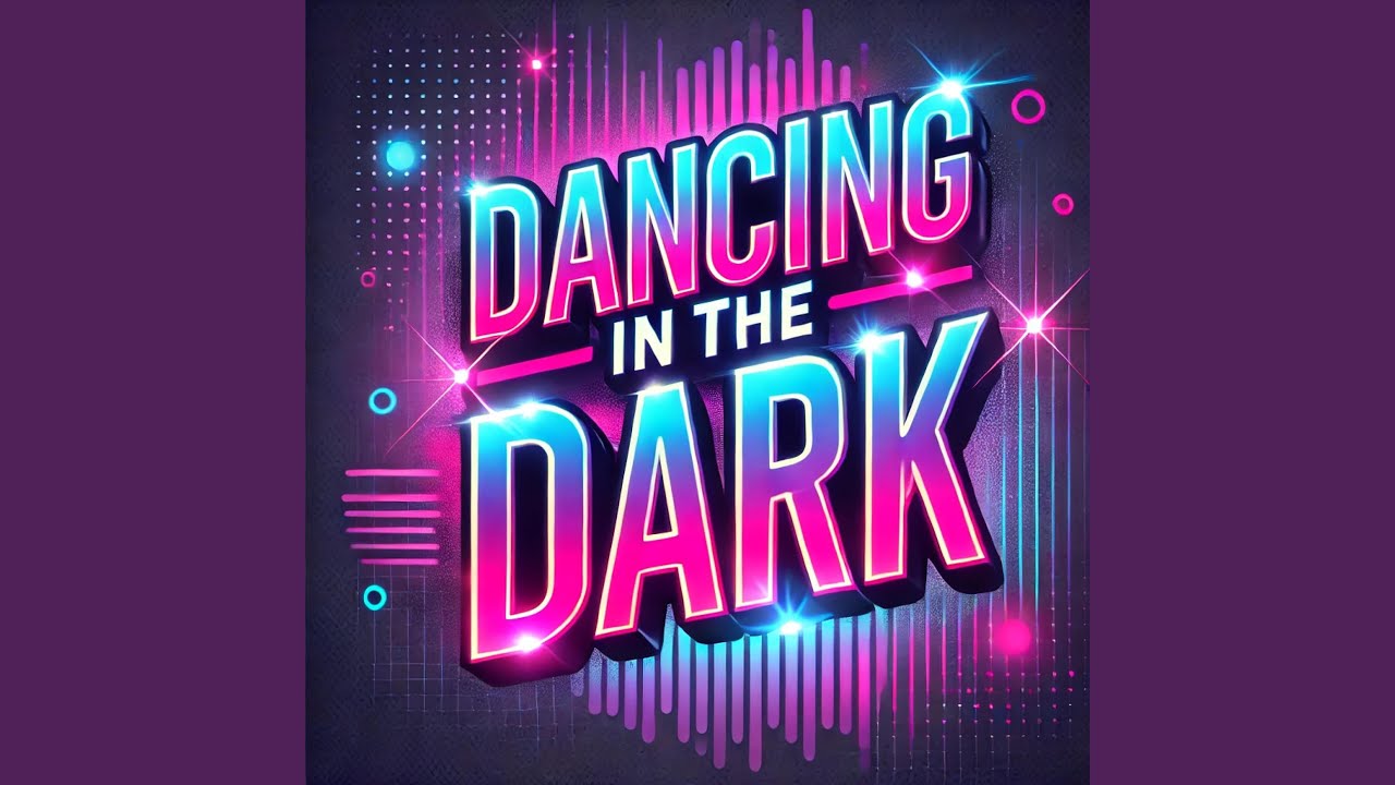 Dancing In The Dark