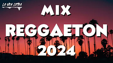 MIX REGGAETON 2024 🌼 - LO MAS SONADO DEL REGGAETON 🌱 - MIX MUSICA 2024