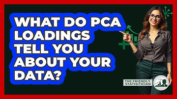 What Do PCA Loadings Tell You About Your Data? - The Friendly Statistician