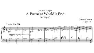 Carson Cooman — A Poem at World’s End (2025) for organ [Score-Video]