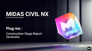[CIVIL NX] Construction Stage Report Generator