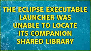 Ubuntu: The Eclipse executable launcher was unable to locate its companion shared library