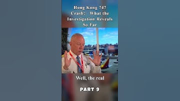 Shocking Preliminary Report on Hong Kong Boeing 747 Crash Revealed! Explains What You MUST Know!