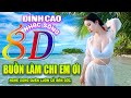 Buồn Làm Chi Em Ơi, Mở To Hết Cỡ LK Nhạc Sống Thôn Quê 8D Toàn Bài Hay Cho Cả Xóm MÊ MẨN VÌ PHÊ !!!