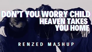 Swedish House Mafia - Don't You Worry Child vs Heaven Takes You Home (Renzed Mashup)