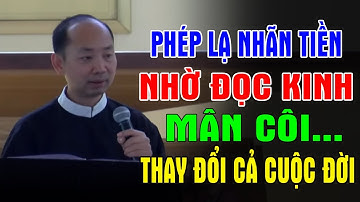 PHÉP LẠ NHÃN TIỀN NHỜ ĐỌC KINH MÂN CÔI | Bài Giảng Quá Hay Của Lm Phêrô Nguyễn Văn Khải