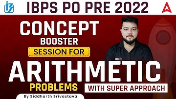 IBPS PO 2022 | Concept Booster Session for ARITHMETIC PROBLEMS WITH SUPER APPROACH