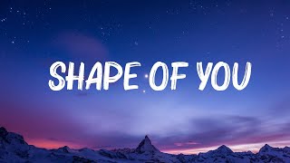 Ed Sheeran - Shape Of You (Lyrics) || 🍀 Hot Lyrics 2024