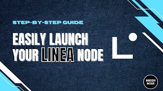 Information Easily Launch your Linea Node - Step-by-Step News