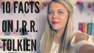 Lets Talk Tolkien! | 10 Facts on J.R.R. Tolkien