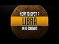 Libra Traits - How to spot a Libra in a crowd?
