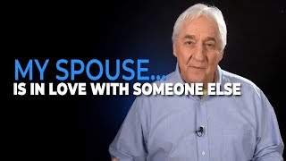 My Spouse Is In Love With Someone Else