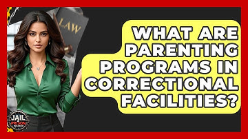 What Are Parenting Programs In Correctional Facilities? - Jail & Prison Insider