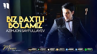 Azimjon Sayfullayev (Gruppa “AS”) - Biz baxtli bo'lamiz (audio 2021)