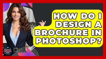 How Do I Design A Brochure In Photoshop? - Graphic Design Nerd