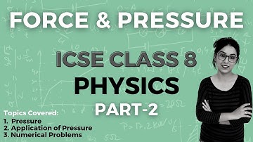 Force and Pressure | ICSE CLASS 8 Physics | Part - 2