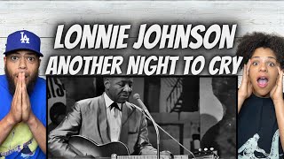 FOR THE SOUL!| FIRST TIME HEARING Lonnie Johnson - Another Night To Cry REACTION