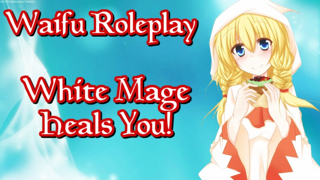 Waifu Roleplay White Mage Final Fantasy Roleplay Asmr Youtube