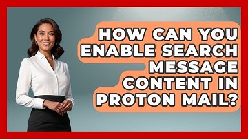 How Can You Enable Search Message Content in Proton Mail? - TheEmailToolbox.com