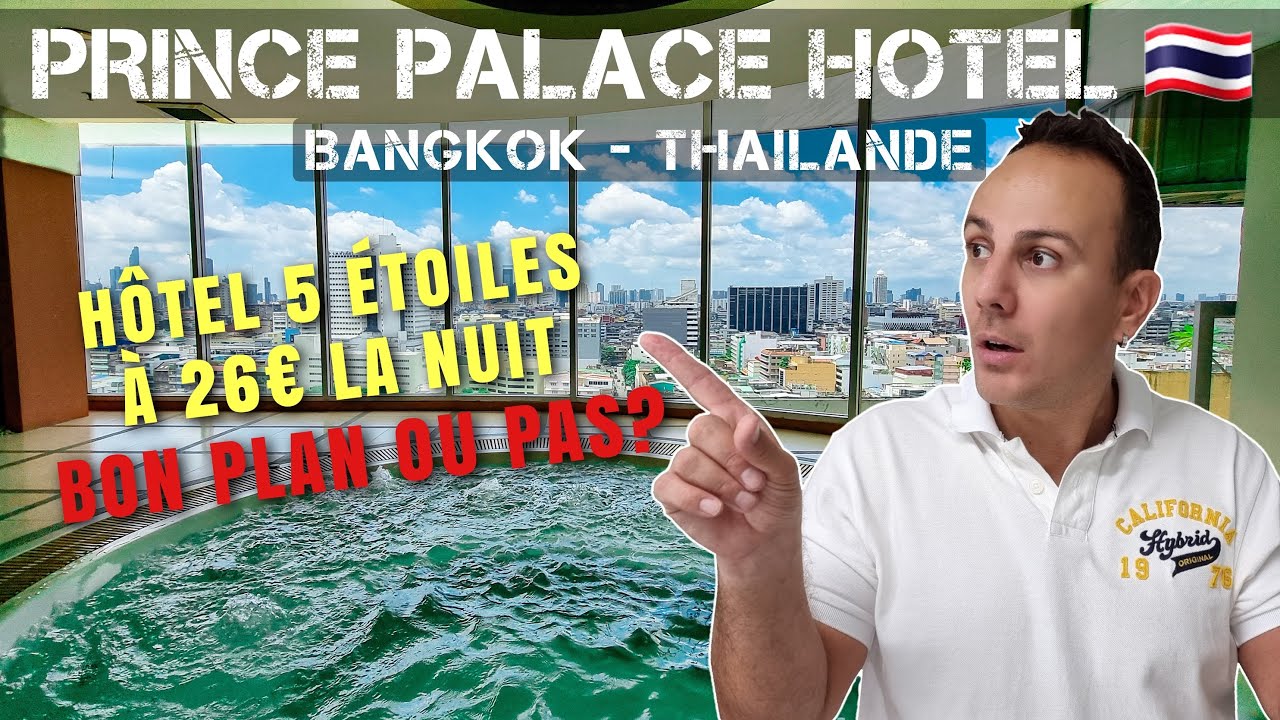 26€ la nuit dans un hôtel 5 étoiles à Bangkok en Thaïlande, bon plan ou pas? Prince Palace Hotel