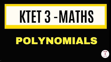 POLYNOMIALS-KTET 3-MATHS