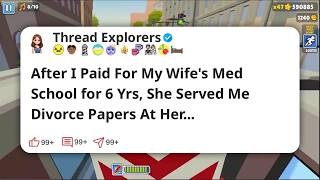 After I Paid For My Wife's Med School for 6 Yrs, She Served Me Divorce Papers At Her #reddit