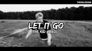 Video thumbnail of "The Kid LAROI - Let It Go (Lyrics)"