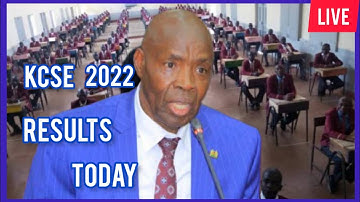 KCSE 2022 RESULTS RELEASED TODAY | KCSE LIVE TODAY | MACHOGU TODAY | KCSE OUT TODAY KCSE RESULTS