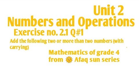 grade 4,unit#2(Addition and Subtraction),EX:2.1,Q#1  ( Addition) From 🌞 Afaq sun series
