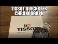 Tissot Quickster Overview and thoughts