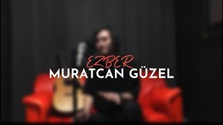 Muratcan Güzel - Ezber  Resimi